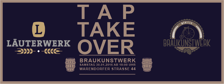 30.01.2016 Tap Takeover im Braukunstwerk 30.01.2016 Tap Takeover im Braukunstwerk